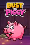 Bust the Piggy